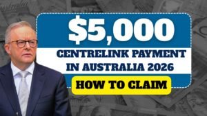 $5,000 Centrelink Payment in Australia 2026 – Eligibility, Dates & How to Claim Explained