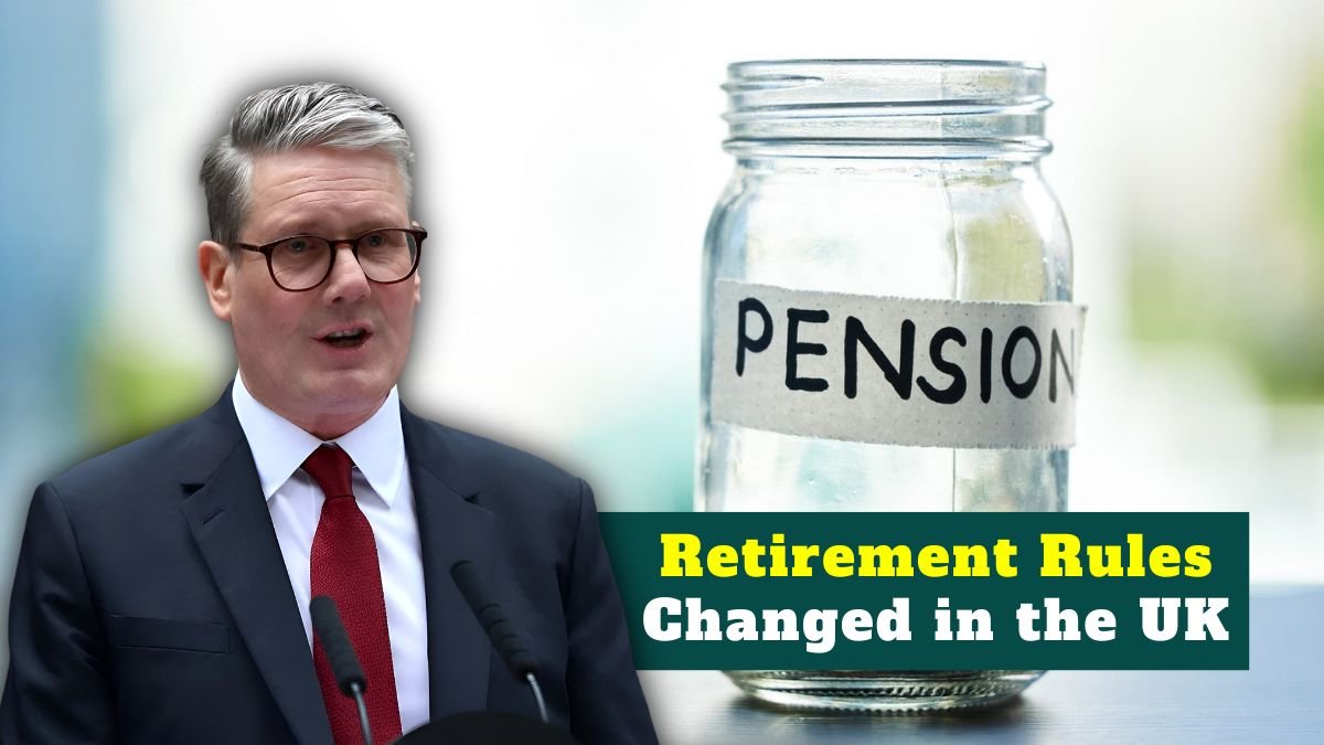 Retirement Rules Changed in the UK – Is Age 67 Now Redundant? Read the Full Story