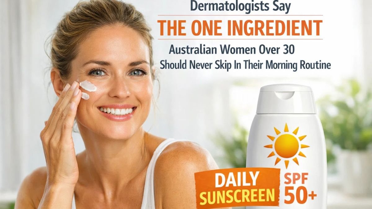 Dermatologists say the one ingredient Australian women over 30 should never skip in their morning routine